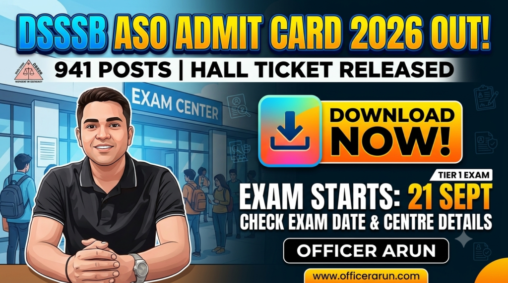 DSSSB ASO Admit Card 2026 Out 941 Posts | Hall Ticket Released DSSSB ASO Hall Ticket 2026 Download Now | Exam Starts 21 Sept DSSSB ASO Admit Card Released Check Exam Date & Centre Details DSSSB ASO Tier 1 Exam 2026 Admit Card Out | Download Here DSSSB ASO 2026 Admit Card Released | 941 Vacancies